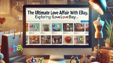 The Ultimate Love Affair with eBay: Exploring iloveloveloveebay.com